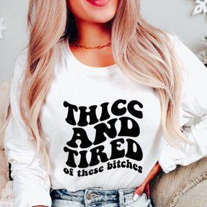 Thicc and Tired Long Sleeve T-Shirt